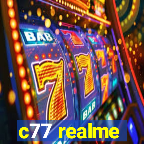 c77 realme